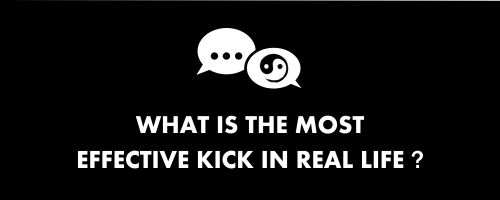 what is the most effective kick in real life